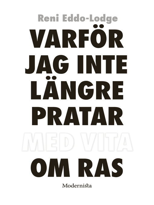 Titeldetaljer för Varför jag inte längre pratar med vita om ras av Reni Eddo-Lodge - Tillgänglig